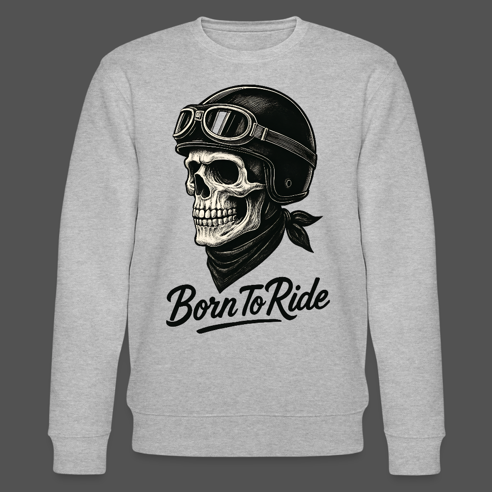 Born To Ride Sweatshirt